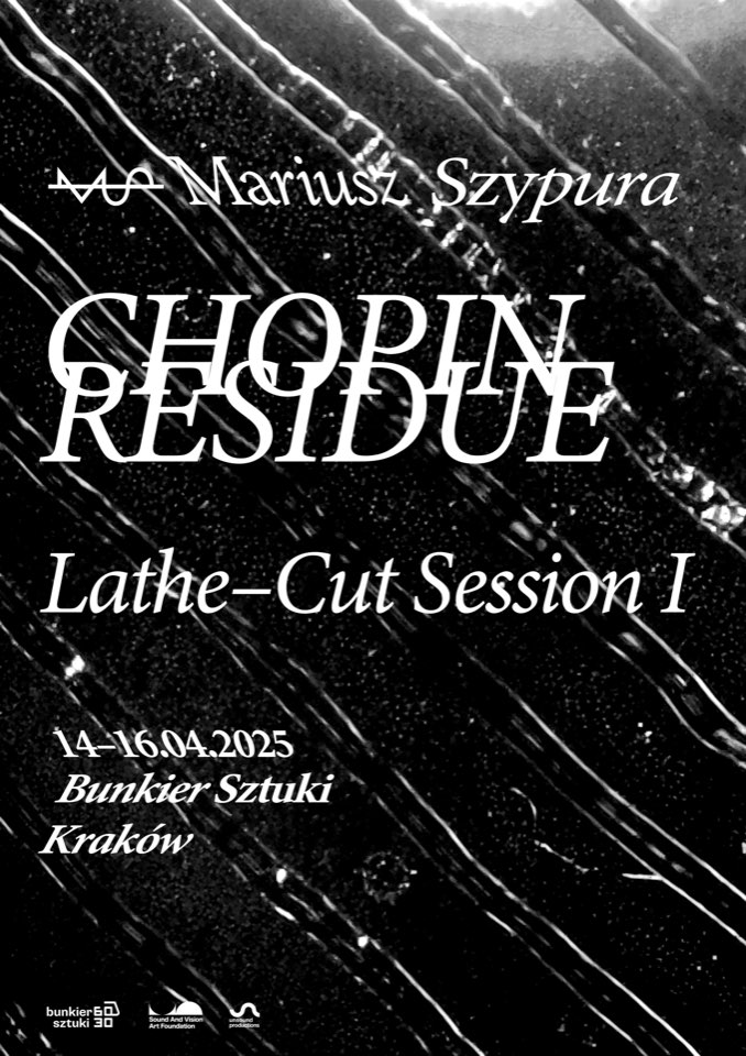 Chopin Residue Lathe-Cut Session at Bunkier Sztuki Kraków poster